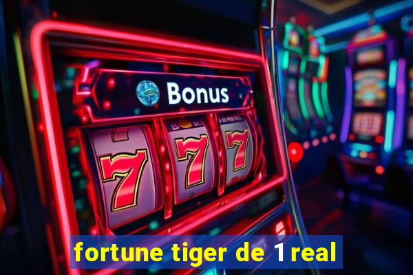 fortune tiger de 1 real